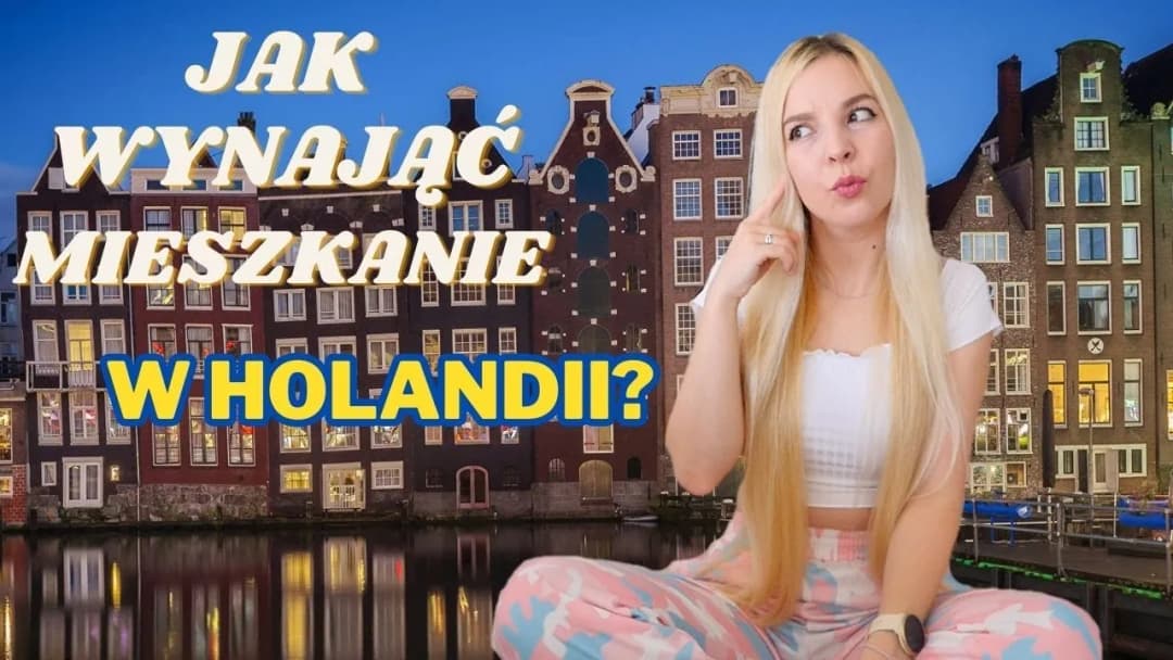Jak wynająć mieszkanie w Holandii bez stresu i zbędnych kosztów