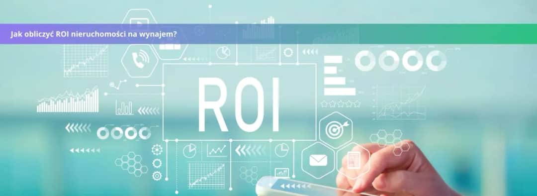Jak obliczyć ROI z wynajmu i uniknąć najczęstszych błędów