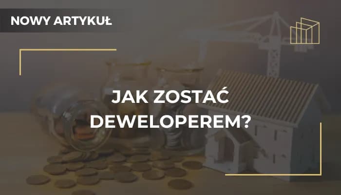 Jak zostać deweloperem w Polsce - kluczowe kroki i wymagania